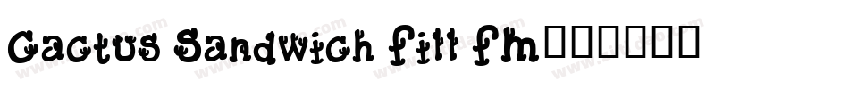 Cactus Sandwich Fill FM字体转换